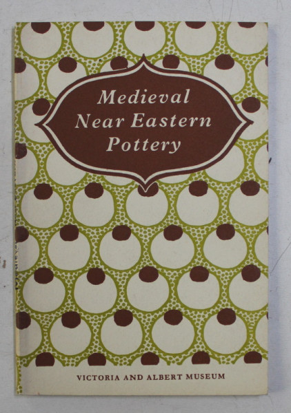 MEDIEVAL NEAR EASTERN POTTERY  - VICTORIA AND ALBERT MUSEUM , 1957