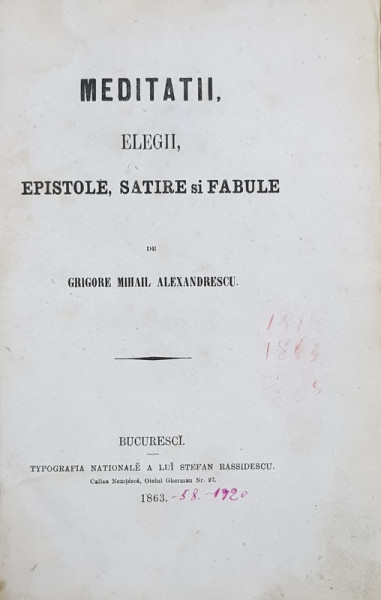 Meditatii  Elegii Epistole Satire si Fabule de Gr. Mihail Alexandrescu - Bucuresti, 1863