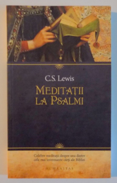 MEDITATII LA PSALMI de C.S. LEWIS , 2013