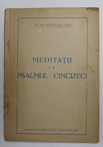 MEDITATII LA PSALMUL CINCIZECI de Pr. Dr . GHEORGHE LITIU , 1954