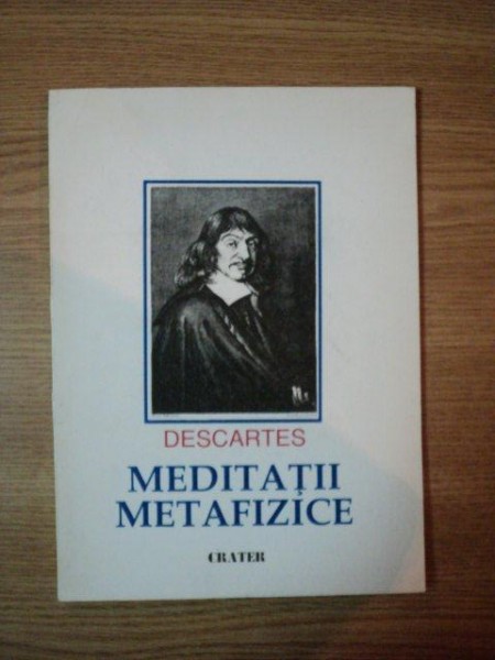 MEDITATII METAFIZICE de DESCARTES , 1993