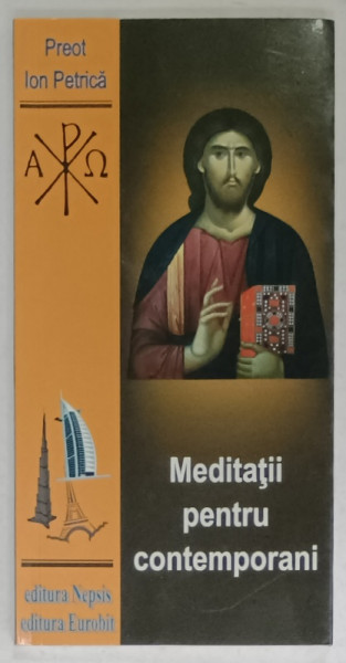 MEDITATII PENTRU CONTEMPORANI de PREOT ION PETRICA , 2010