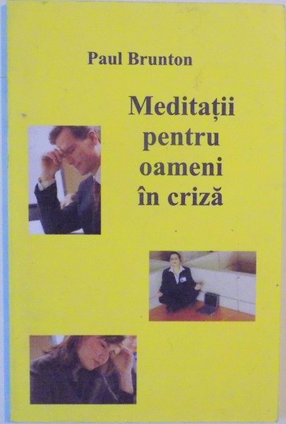 MEDITATII PENTRU OAMENI IN CRIZA de PAUL BRUNTON 2008