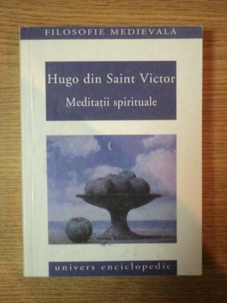 MEDITATII SPIRITUALE de HUGO DIN SAINT VICTOR , 2005