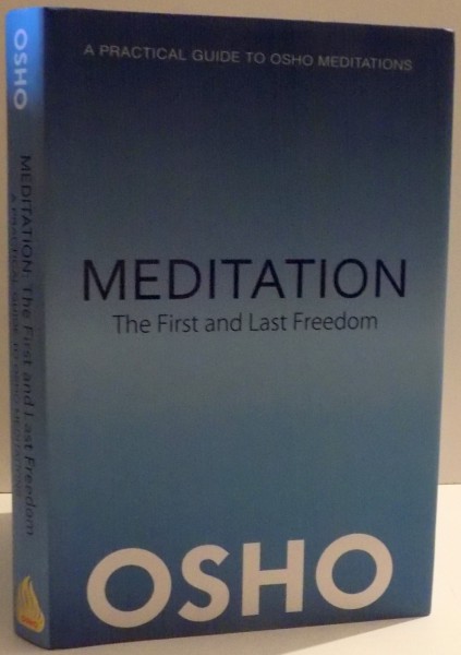 MEDITATION , THE FIRST AND LAST FREEDOM , 2013