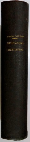 MEDITATIONS CHRETIENNES - AVEC UNE INTRODUCTION ET DES NOTES par HENRI GOUHIER - de MALEBRANCHE , 1928
