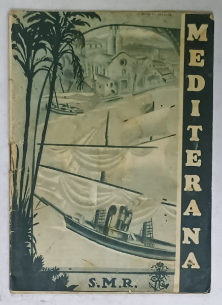 MEDITERANA , PLIANT TURISTIC IN LIMBA ROMANA , EDITIE INTERBELICA