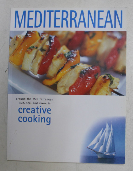 MEDITERRANEAN  - AROUND THE MEDITERRANEAN  - SUN , SEA , AND SHORE IN CREATIVE COOKING , 2003