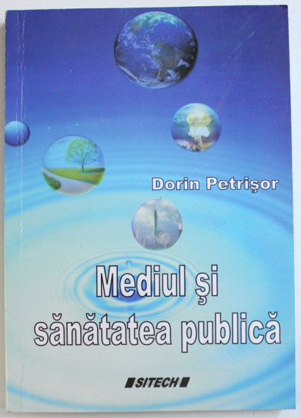 MEDIUL SI SANATATEA PUBLICA de DORIN PETRISOR , 2007