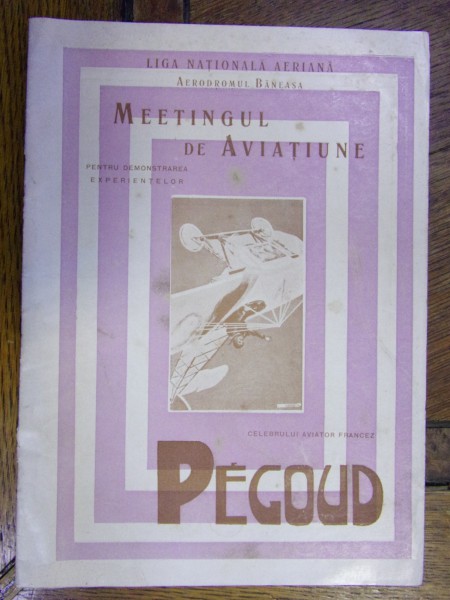 MEETINGUL DE AVIATIUNE PENTRU DEMONSTRAREA EXPERIENTELOR CELEBRULUI AVIATOR PEGOUD