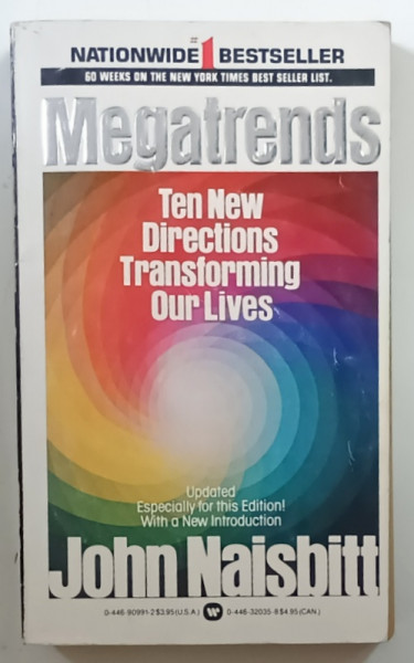 MEGATRENDS , TEN NEW DIRECTIONS TRANSFORMING OUR LIVES by JOHN NAISBITT , 1984
