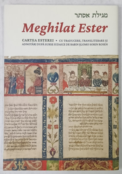 MEGHILAT ESTER / CARTEA ESTEREI , traducere de RABIN SLOMO SORIN ROSEN , TEXT IN EBRAICA SI ROMANA , 2024