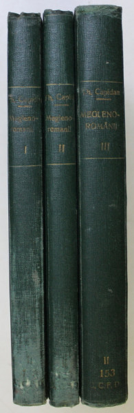 MEGLENOROMANII , VOL. I - III de TH. CAPIDAN , 1925