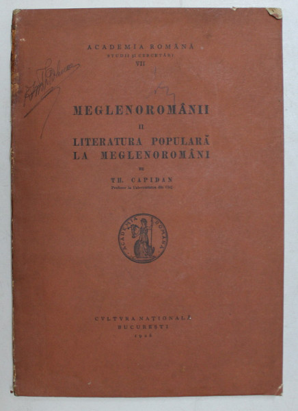 MEGLENOROMANII , VOL. II , LITERATURA POPULARA LA MGLENOROMANI de TH. CAPIDAN , 1928