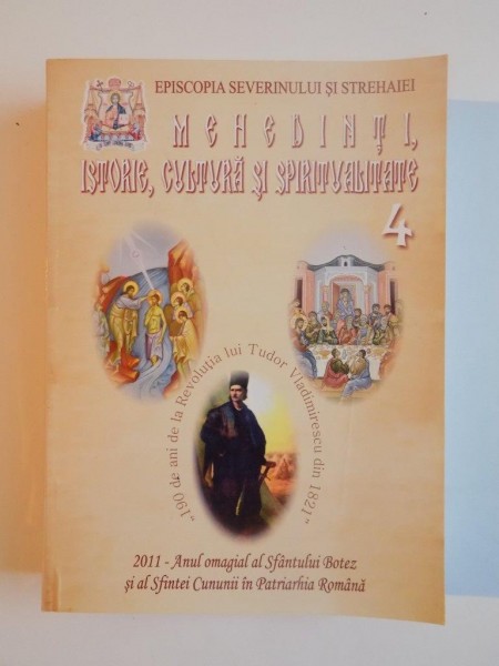 MEHEDINTI , ISTORIE , CULTURA SI SPIRITUALITATE , VOL 4, 2011