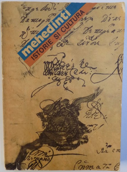 MEHEDINTI - ISTORIE SI CULTURA de  ELEODOR POPESCU...MITE MANEANU , 1978