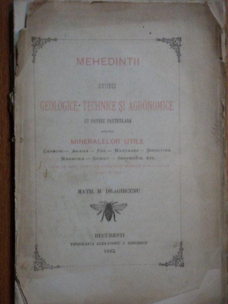 MEHEDINTI STUDII GEOLOGICE, TEHNICE SI AGRONOMICE CU PRIVIRE PARTICULARA ASUPRA MINERALELOR UTILE, BUC. 1885