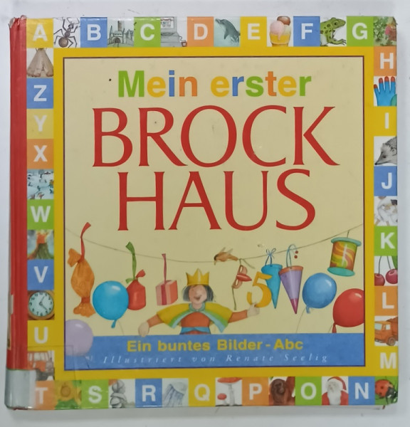 MEIN ERSTER BROCKHAUS , EIN BUNTES BILDER - ABC , illustriert von RENATE SEELIG , 1998, TEXT IN LIMBA GERMANA