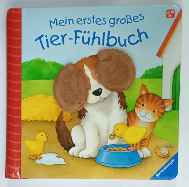 MEIN ERSTES GROSES TIER - FUHLBUCH , CARTE PENTRU COPII CU TEXT IN LIMBA GERMANA , 2012