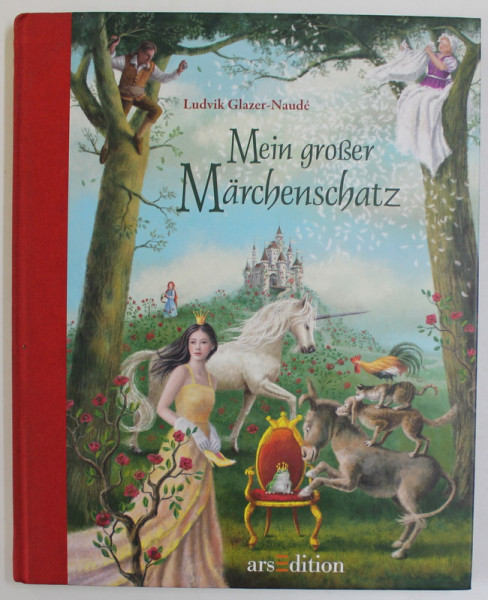 MEIN GROSER MARCHENSCHATZ  (MAREA MEA COMOARA CU POVESTI ) von LUDVIK GLAZER - NAUDE , bildern von LUDVIK GLAZER - NAUDE , TEXT IN LIMBA GERMANA , 2012