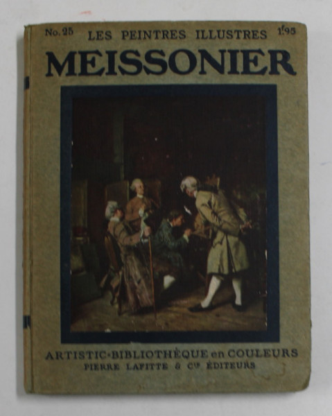 MEISSONIER - COLLECTION '' LES PEINTRES ILLUSTRES '' NR. 25 , 1913