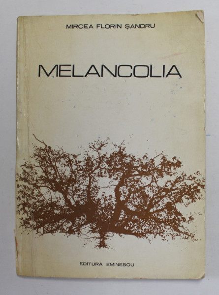 MELANCOLIA - poezii de MIRCEA FLORIN  SANDRU , 1977 , DEDICATIE *