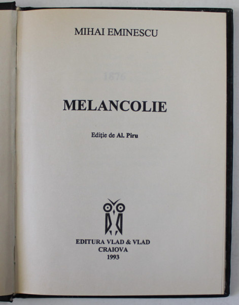 MELANCOLIE de MIHAI EMINESCU , poezie ,  editie de AL . PIRU , 1993