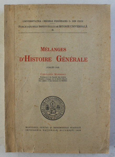 MELANGES D' HISTOIRE GENERALE par CONSTANTIN MARINESCU , 1938 DEDICATIE*