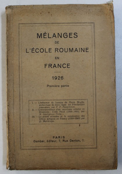 MELANGES DE L ' ECOLE ROUMAINE EN FRANCE - PREMIERE PARTIE , 1926