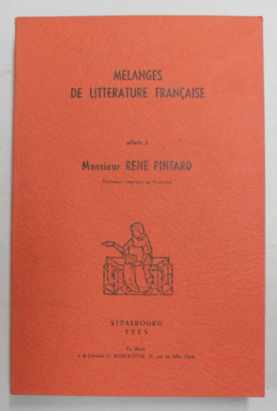 MELANGES DE LITTERATURE FRANCAISE OFFERT A MONSIEUR RENE PINTARD , 1975