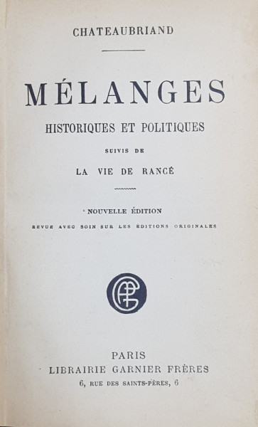MELANGES HISTORIQUES ET POLITIQUES suivis de LA VIE DE RANCE par CHATEAUBRIAND , 1914