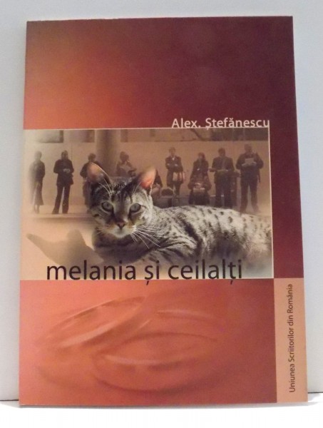 MELANIA SI CEILALTI de ALEX. STEFANESCU , 2004