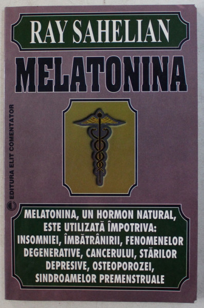 MELATONINA de RAY SAHELIAN , 1995 , PREZINTA SUBLINIERI