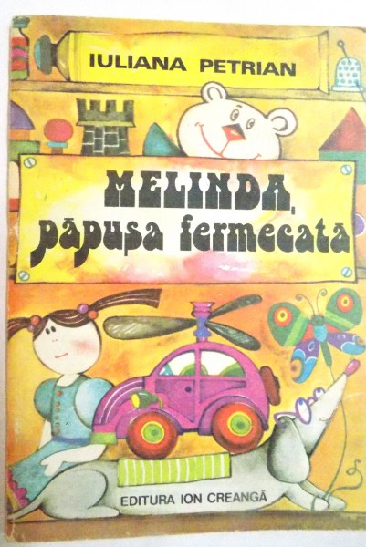MELINDA , PAPUSA FERMECATA de IULIANA PETRIAN , ILUSTRATII de DANA SCHOBEL ROMAN ,1986