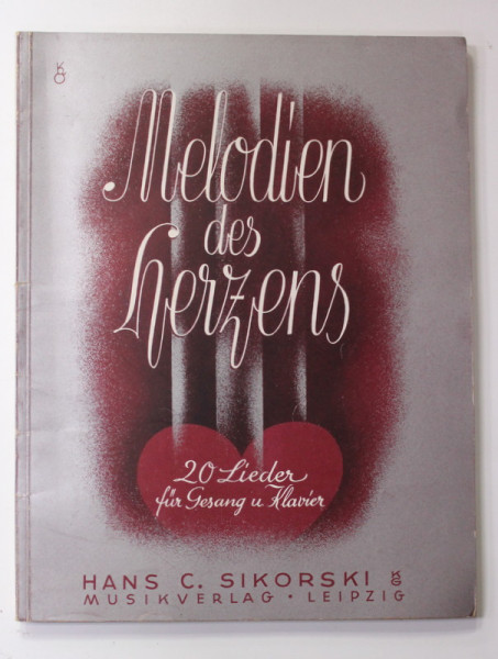 MELODIEN DES HERZENS - 20 LIEDER FUR GESANG UND KLAVIER , 1934, PARTITURI