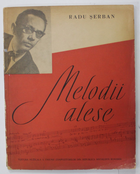 MELODII ALESE de RADU SERBAN , 1968, CONTINE PARTITURI CU TEXT *