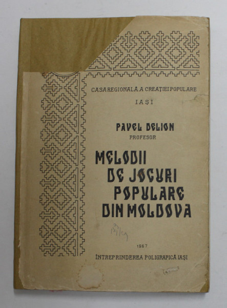 MELODII DE JOCURI POPULARE DIN MOLDOVA de PAVEL DELION , 1967 , DEDICATIE *