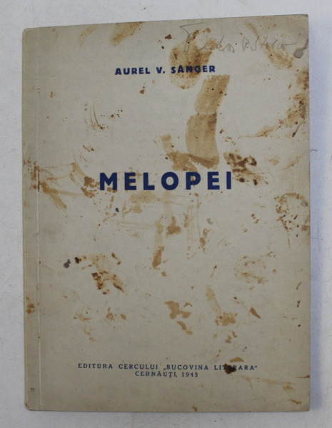 MELOPEI de AUREL V. SANGER , 1943 , COPERTA PREZINTA PETE *