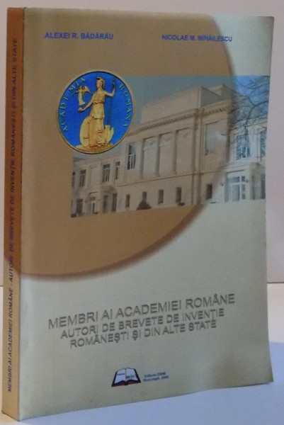 MEMBRI AI ACADEMIEI ROMANE AUTORI DE BREVETE DE INVENTIE ROMANESTI SI DIN ALTE STATE, 2009