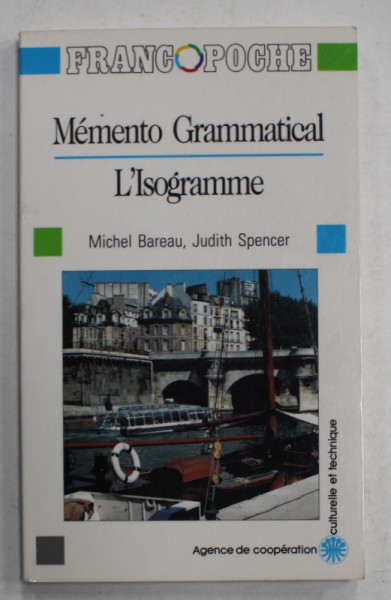 MEMENTO GRAMMATICAL , L' ISOGRAMME par MICHEL BAREAU et JUDITH SPENCER , COLLECTION FRANCOPOCHE , 1989