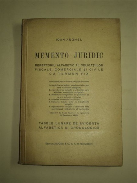 MEMENTO JURIDIC, INTOCMIT IN BAZA LEGILOR IN VIGOARE LA 15 DECEMBRIE 1943, IOAN ANGHEL, BUCURESTI