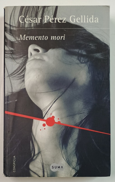 MEMENTO MORI de CESAR PEREZ GELLIDA , TEXT IN LIMBA SPANIOLA , 2013