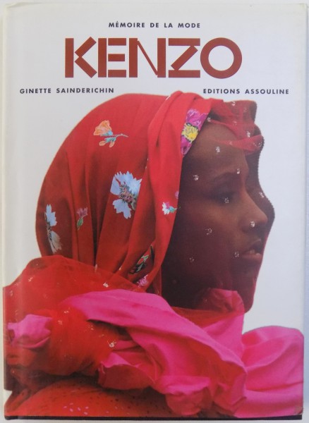 MEMOIRE DE LA MODE   - KENZO par GINETTE SAINDERICHIN , 1998