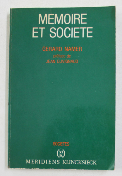 MEMOIRE ET SOCIETE par GERARD NAMER , 1987 , PREZINTA SUBLINIERI CU MARKERUL *