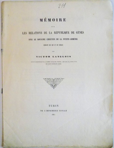 MEMOIRE SUR LES RELATIONS DE LA REPUBLIQUE DE GENES AVEC LE ROYAUME CHRETIEN DE LA PETITE - ARMENIE par VICTOR LANGLOIS, 1861