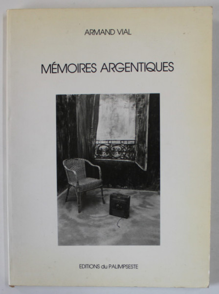 MEMOIRES ARGENTIQUES par ARMAND VIAL , 1987