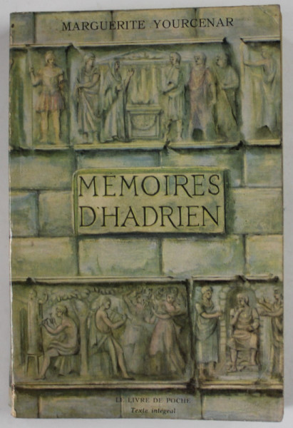 MEMOIRES D 'HADRIEN par MARGUEITE YOURCENAR , 1969