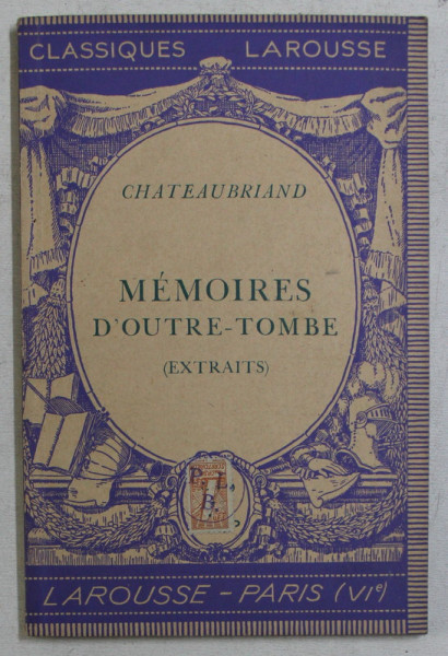 MEMOIRES D' OUTRE TOMBE (EXTRAITS) par CHATEAUBRIAND