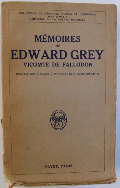 MEMOIRES DE EDWARD GREY  VICOMTE DE FALLODON , traduit de l ' anglais par M. D' HONFROI , 1927