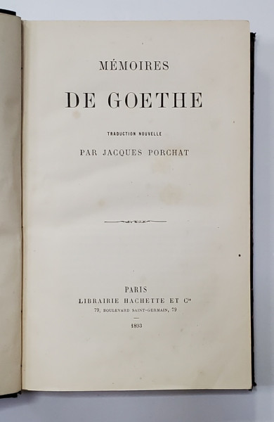 MEMOIRES DE GOETHE TRADUCTION NOUVELLE PAR JACQUES PORCHAT - PARIS, 1893